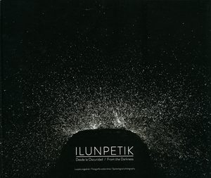 Ilunpetik – Desde la Oscuridad / From the Darkness